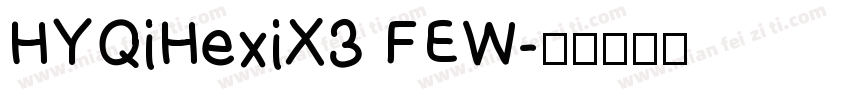 HYQiHexiX3 FEW字体转换